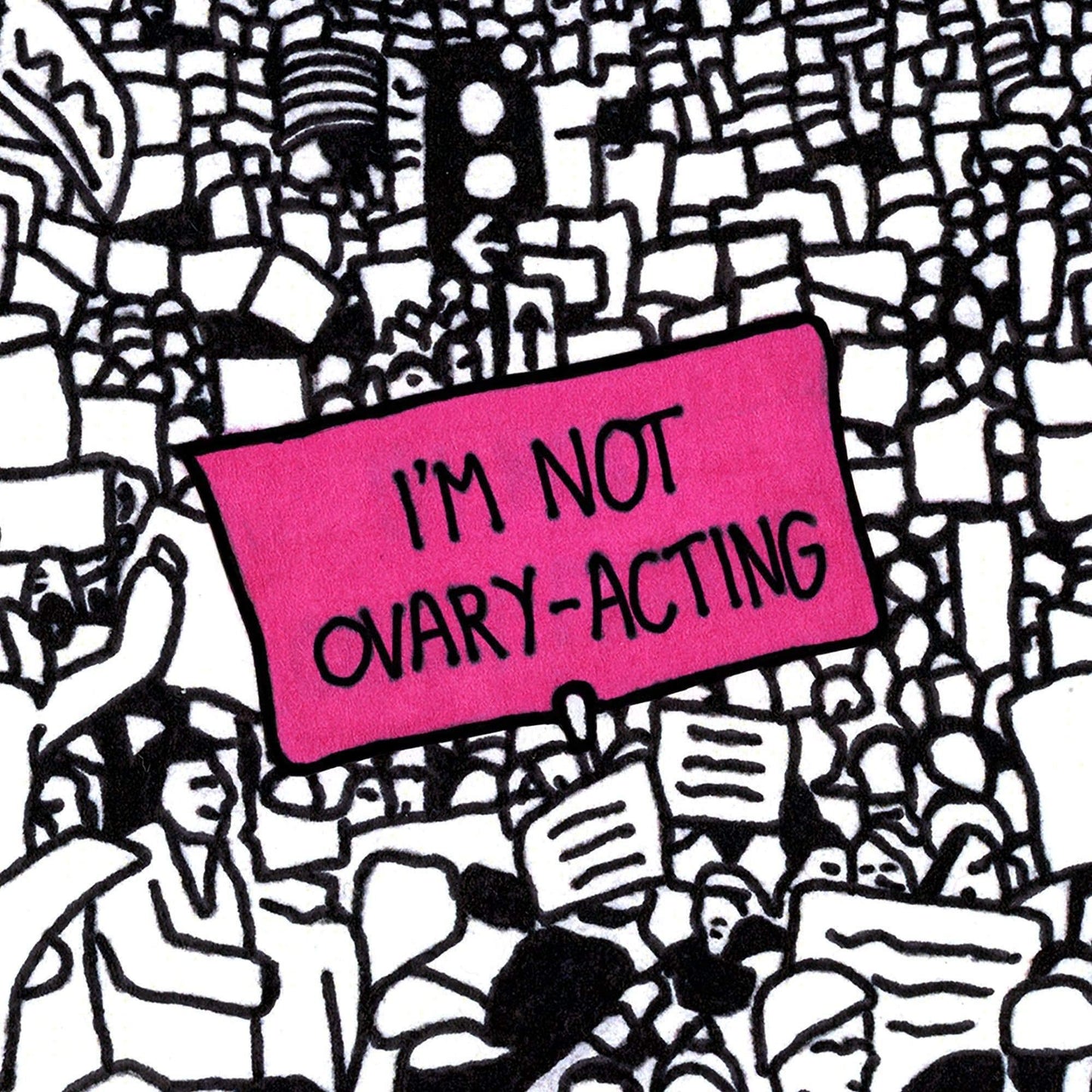 'I'm Not Ovary-Acting' Art Print - Deb Almond Art